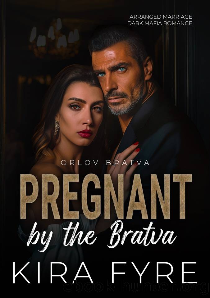 Pregnant by the Bratva: Arranged Marriage Dark Mafia Romance (Orlov Bratva Book 3) by Kira Fyre