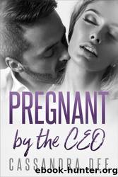 Pregnant by the CEO by Cassandra Dee