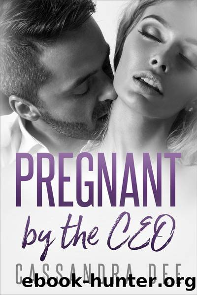 Pregnant by the CEO: A Billionaire Bad Boy Romance by Cassandra Dee