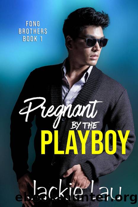 Pregnant by the Playboy (Fong Brothers, #1) by Jackie Lau