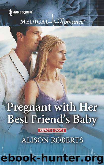 Pregnant with Her Best Friend's Baby by Alison Roberts