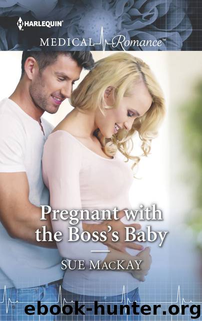 Pregnant with the Boss's Baby by Sue MacKay