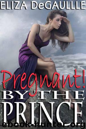Pregnant! By the Prince by Eliza Degaulle