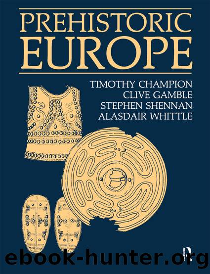 Prehistoric Europe by Champion Timothy. Whittle Alasdair. Shennan Stephen. Gamble Clive