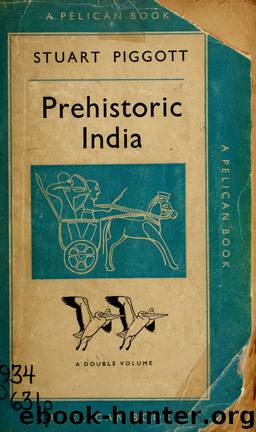 Prehistoric India to 1000 B. C by Piggott Stuart
