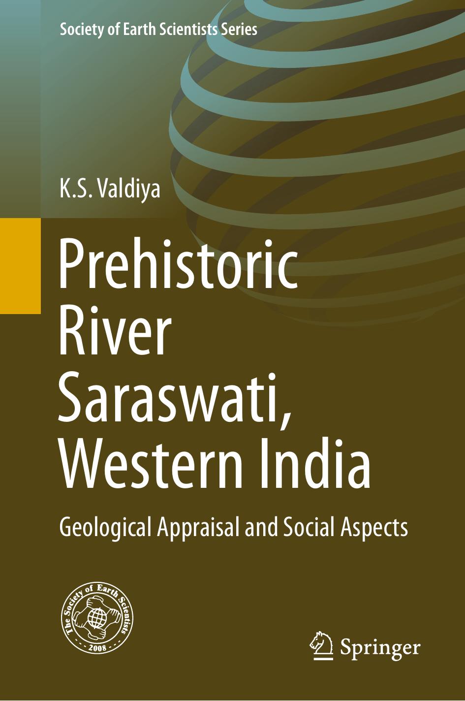 Prehistoric River Saraswati, Western India: Geological Appraisal and Social Aspects by K.S. Valdiya (auth.)