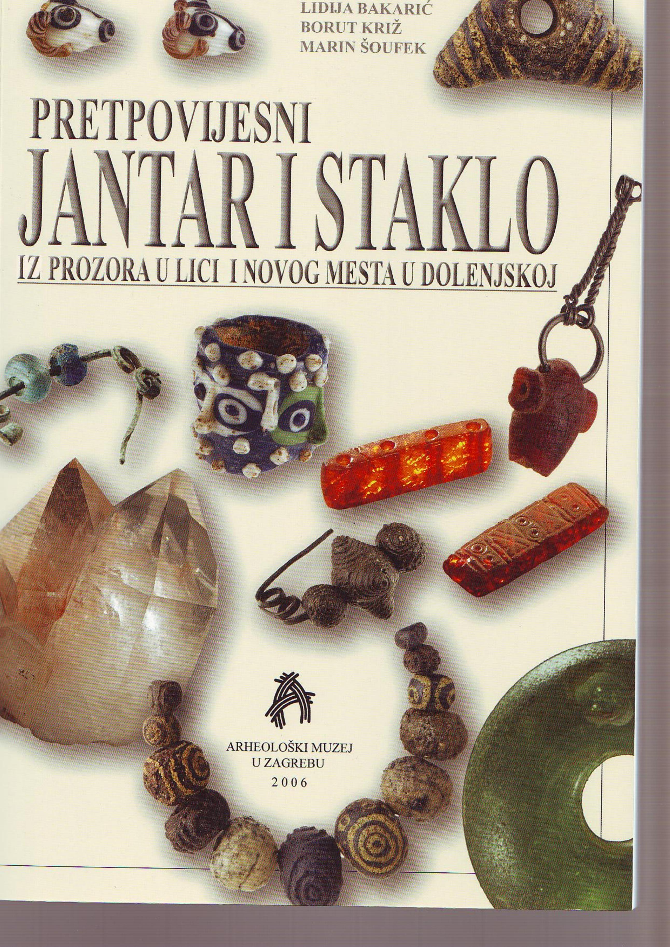 Prehistoric amber and glass from Prozor in Lika and Novo mesto in Dolenjska by Lidija Bakaric Borut Kriz Marin Soufek