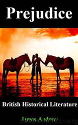 Prejudice-British Historical Literature by James Andrew