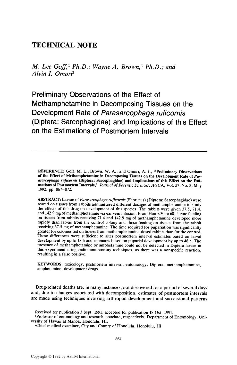 Preliminary Observations of the Effect of Methamphetamine in Decomposing Tissues on the Development Rate of <I>Parasarcophaga ruficornis<I> (Diptera: Sarcophagidae) and Implication by Goff ML Brown WA Omori AI