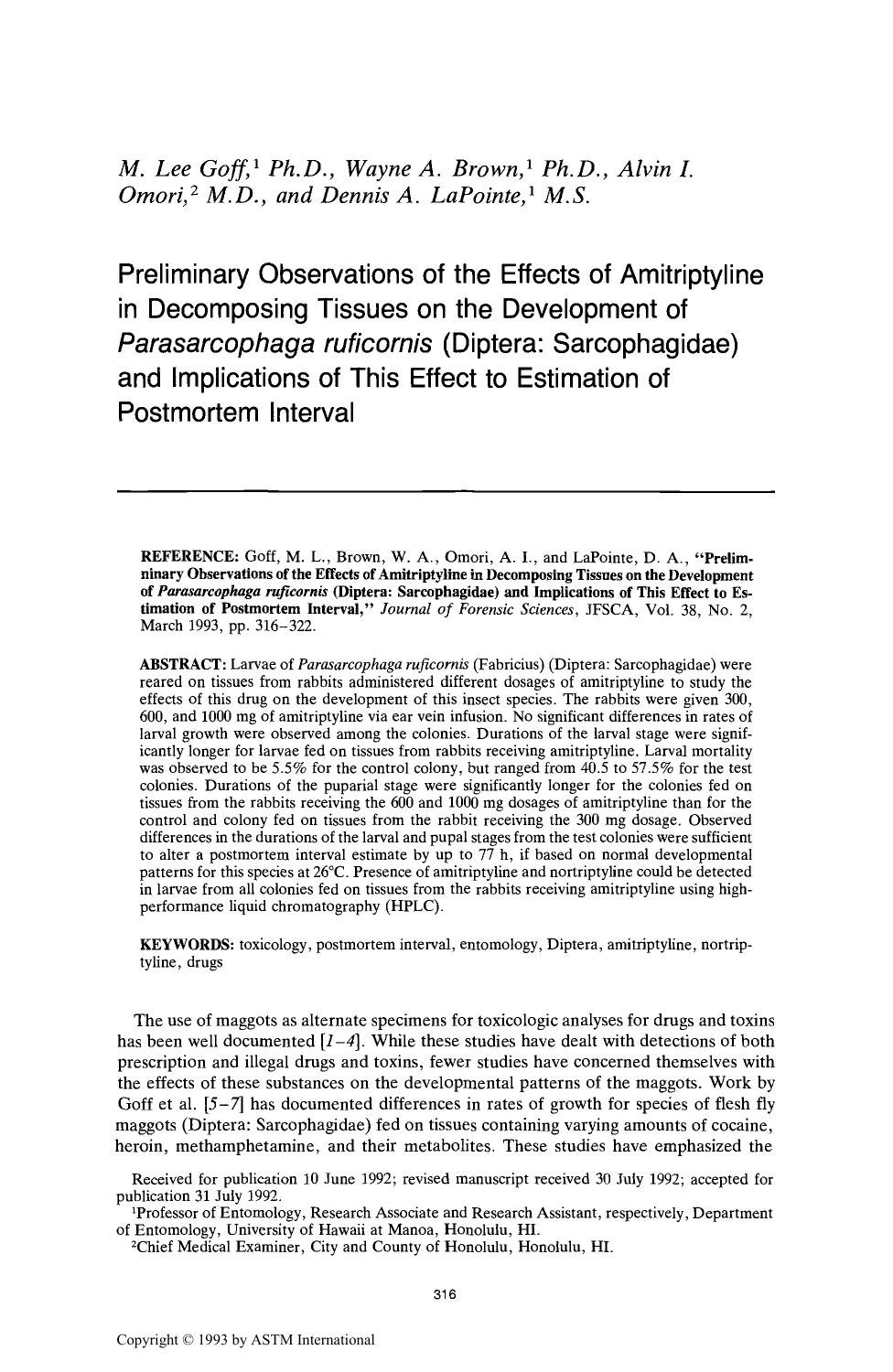 Preliminary Observations of the Effects of Amitriptyline in Decomposing Tissues on the Development of <I>Parasarcophaga ruficornis<I> (Diptera: Sarcophagidae) and Implications of T by Goff ML Brown WA Omori AI LaPointe DA