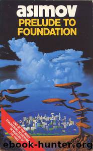 Prelude To Foundation by Isaac Asimov