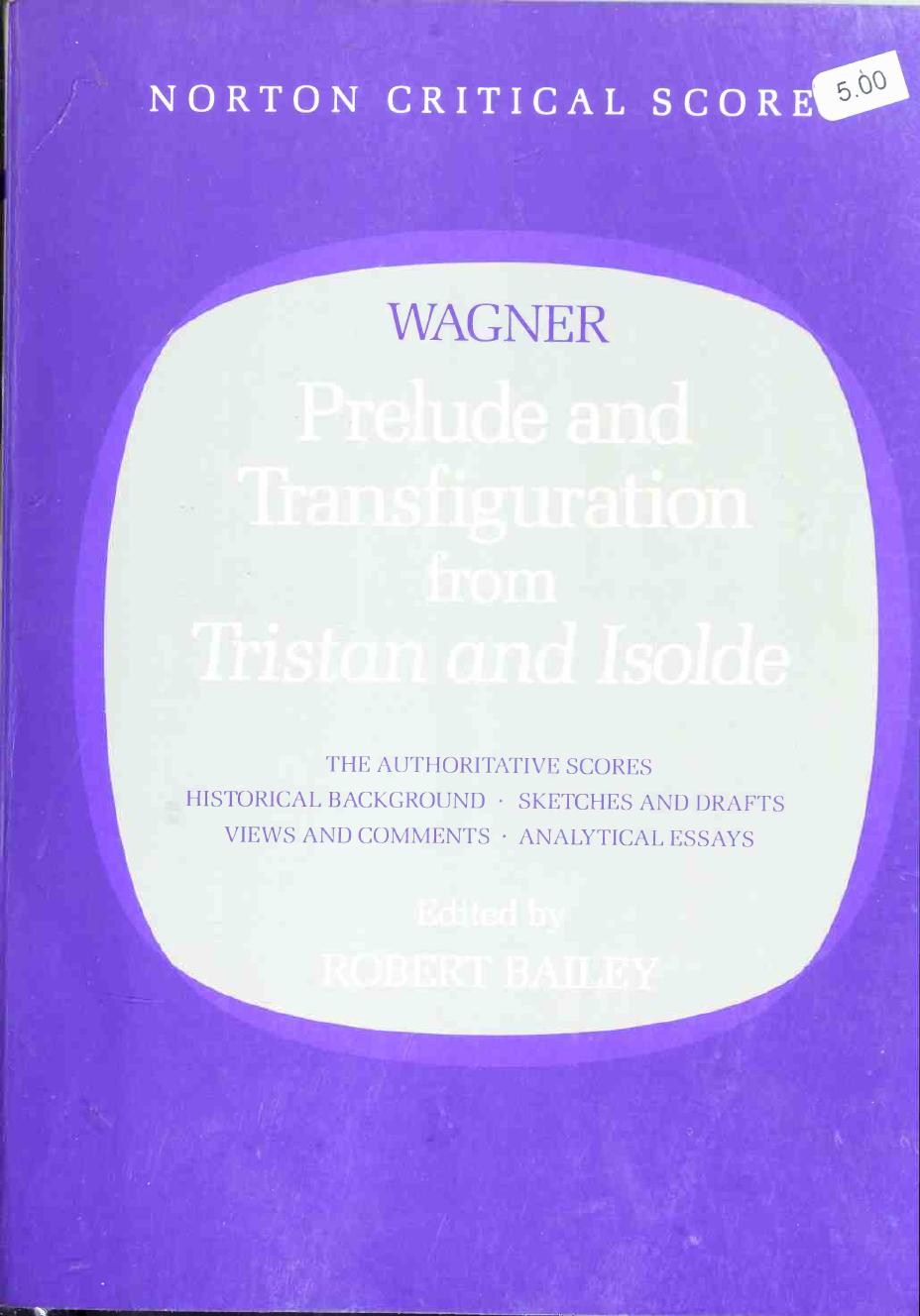 Prelude and Transfiguration from Tristan and Isolde by Richard Wagner Robert Bailey (editor)