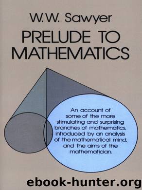 Prelude to Mathematics by Sawyer W. W.;