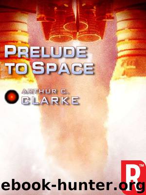 Prelude to Space (Arthur C. Clarke Collection) by Arthur C. Clarke