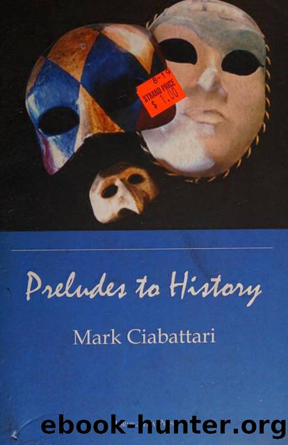 Preludes to history : the head, the satyr and the mermaid by Ciabattari Mark author