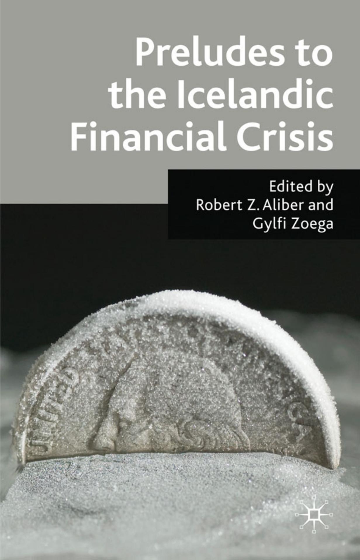Preludes to the Icelandic Financial Crisis by Robert Z. Aliber Gylfi Zoega