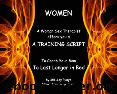 Premature Ejaculation - Women Help Your Men - A Training Script by Ms. Joy Punya