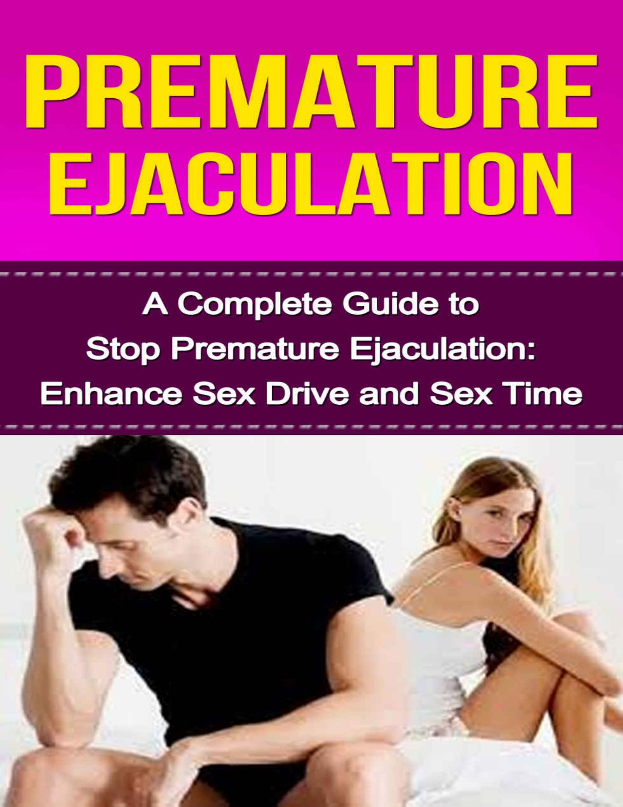 Premature Ejaculation: A Complete Guide to Stop Premature Ejaculation- Enhance Sex- Enhance Sex Drive and Long Sex Time (Premature Ejection, Enhance Sex, Enhance Sex Drive, Long Sex Time) by Dr. Roger Smith