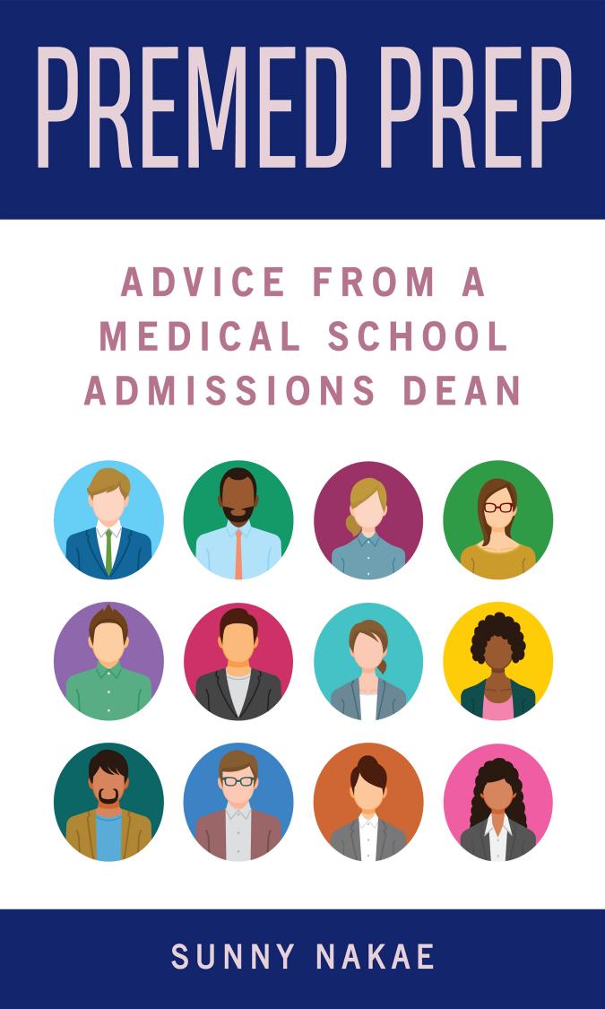 Premed Prep: Advice from a Medical School Admissions Dean by Sunny Nakae
