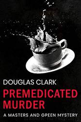 Premedicated Murder by Douglas Clark