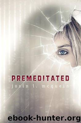Premeditated (Josin L. Mcquein) by Josin L. Mcquein