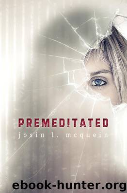 Premeditated by Josin L. McQuein