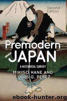 Premodern Japan: A Historical Survey by Mikiso Hane & Louis G. Perez