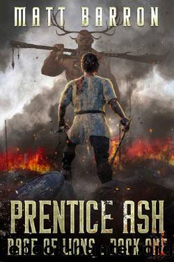 Prentice Ash (Rage of Lions Book 1) by Matt Barron