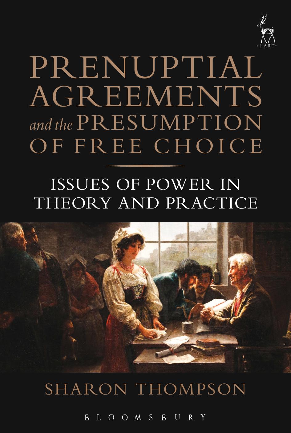 Prenuptial Agreements and the Presumption of Free Choice: Issues of Power in Theory and Practice by Sharon Thompson