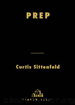 Prep by Curtis Sittenfeld