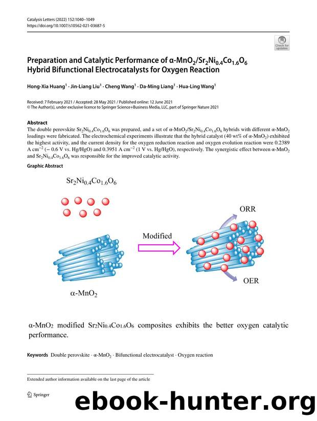 Preparation and Catalytic Performance of Î±-MnO2Sr2Ni0.4Co1.6O6 Hybrid Bifunctional Electrocatalysts for Oxygen Reaction by Hong-Xia Huang & Jin-Liang Liu & Cheng Wang & Da-Ming Liang & Hua-Ling Wang