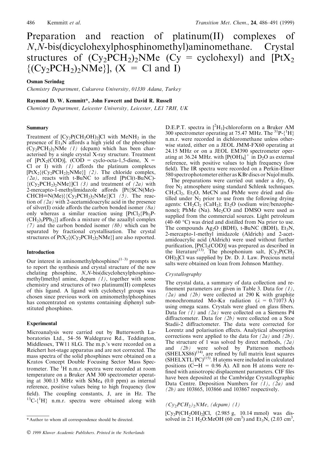 Preparation and reaction of platinum(II) complexes of N,N-bis(dicyclohexylphosphinomethyl)aminomethane. Crystal structures of (Cy2PCH2)2NMe (Cy = cyclohexyl) and [PtX2 by Unknown