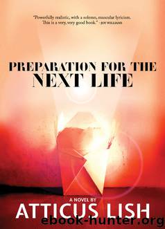 Preparation for the Next Life by Atticus Lish