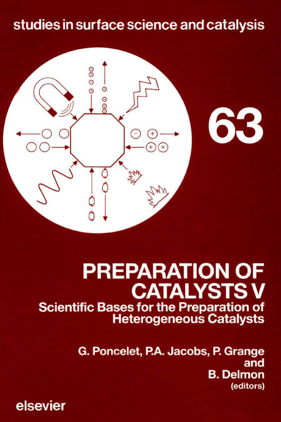 Preparation of Catalysts V (Studies in Surface Science and Catalysis, 63) by G. Poncelet P. A. Jacobs P. Grange
