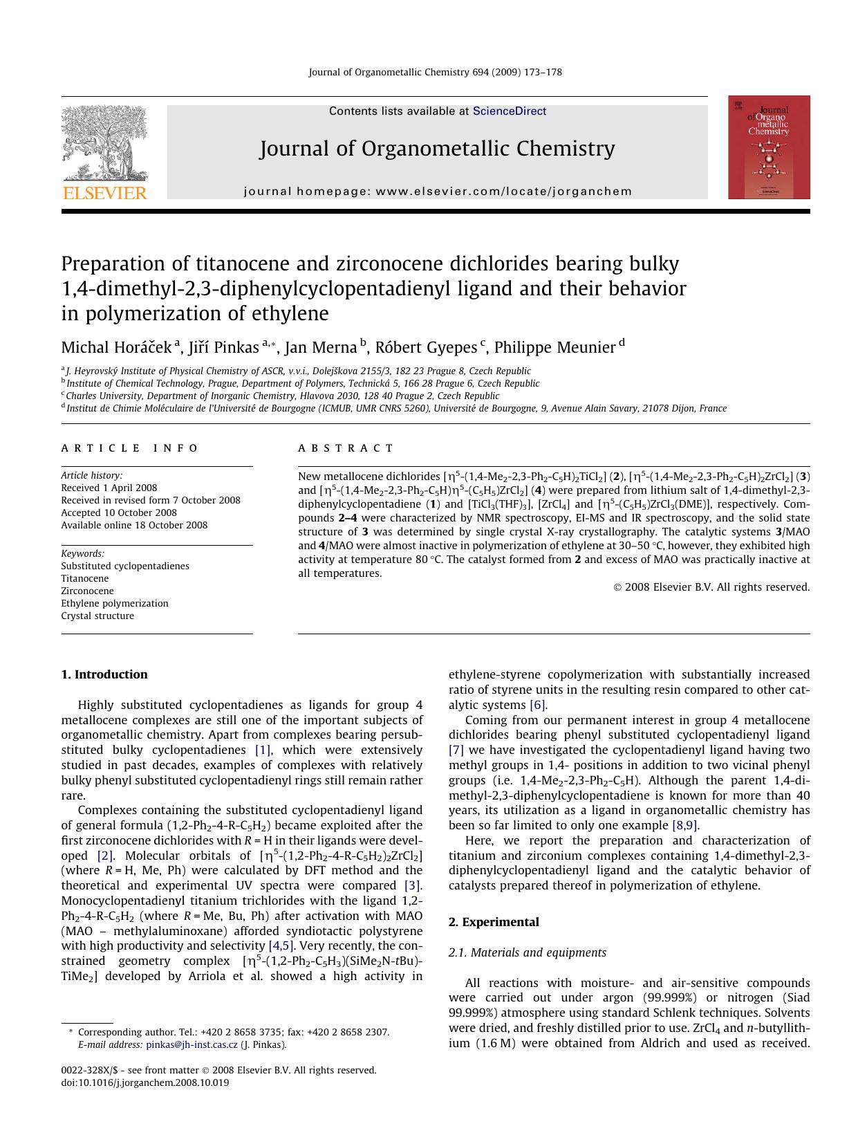 Preparation of titanocene and zirconocene dichlorides bearing bulky 1,4-dimethyl-2,3-diphenylcyclopentadienyl ligand and their behavior in polymerization of ethylene by Michal Horáček; Jiří Pinkas; Jan Merna; Róbert Gyepes; Philippe Meunier