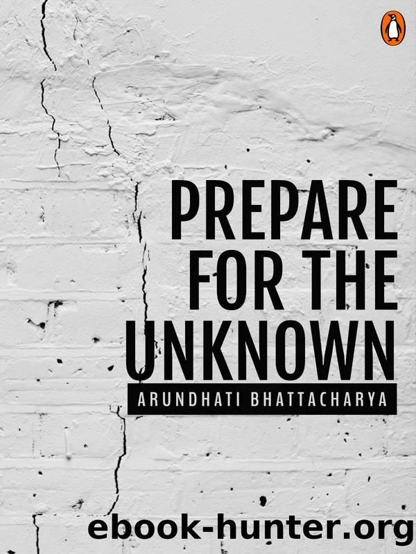 Prepare for the Unknown by Arundhati Bhattacharya