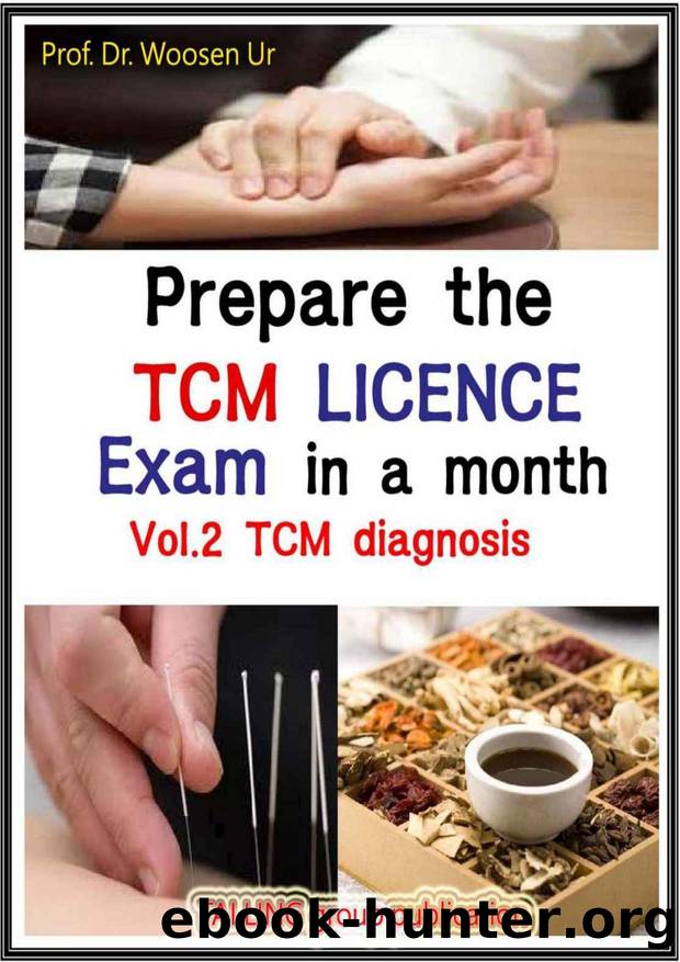 Prepare the TCM License exam in a month Vol 2.: Chinese Medicine diagnosis - California, NCCAOM, Canadian exam by Woosen Ur