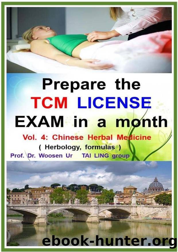 Prepare the TCM license exam in a month Vol.4 : Chinese Herbal Medicine - California, NCCAOM, Canadian ( TCM board exam ) by Woosen Ur