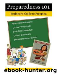 Preparedness 101 A Beginners Guide to Prepping by Nicholas Owens & Cheryl Hendricks