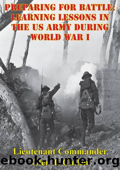 Preparing For Battle: Learning Lessons In The US Army During World War I by Lieutenant Commander Glen T. Cullen
