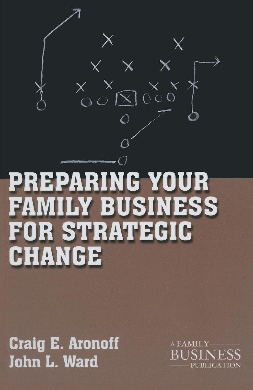 Preparing Your Family Business for Strategic Change by Craig E. Aronoff John L. Ward (auth.)