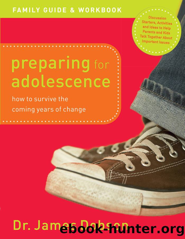 Preparing for Adolescence Family Guide and Workbook by Dr. James Dobson