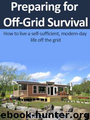 Preparing for Off-Grid Survival: How to Live a Self-Sufficient, Modern-Day Life by Nicholas Hyde