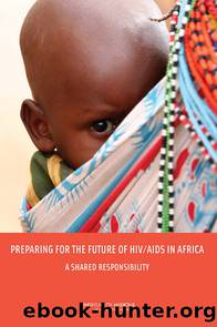 Preparing for the Future of HIVAIDS in Africa: A Shared Responsibility by Institute of Medicine of the National Academies