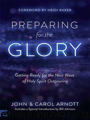Preparing for the Glory by John Arnott