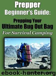 Prepper Beginner's Guide: Prepping Your Ultimate Bug Out Bag for Disaster Survival Camping by Alexa Baccardi