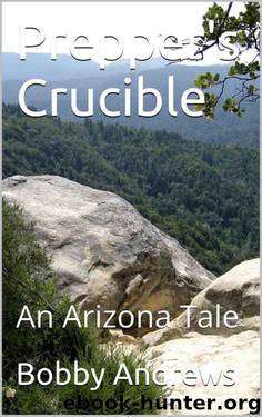 Prepper's Crucible: A Post Apocalyptic Tale by Bobby Andrews