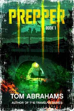 Prepper: Book 1 (PREPPER: A GRID-DOWN POST-APOCALYPTICDYSTOPIAN SURVIVAL SERIES) by Tom Abrahams