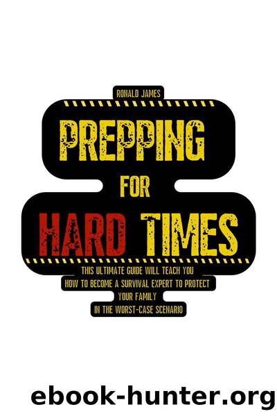 Prepping for Hard Times by Ronald James