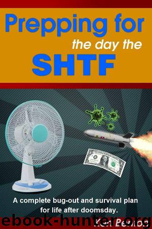 Prepping for the day the SHTF: A complete bug-out and survival plan for life after doomsday. by Benton Ken